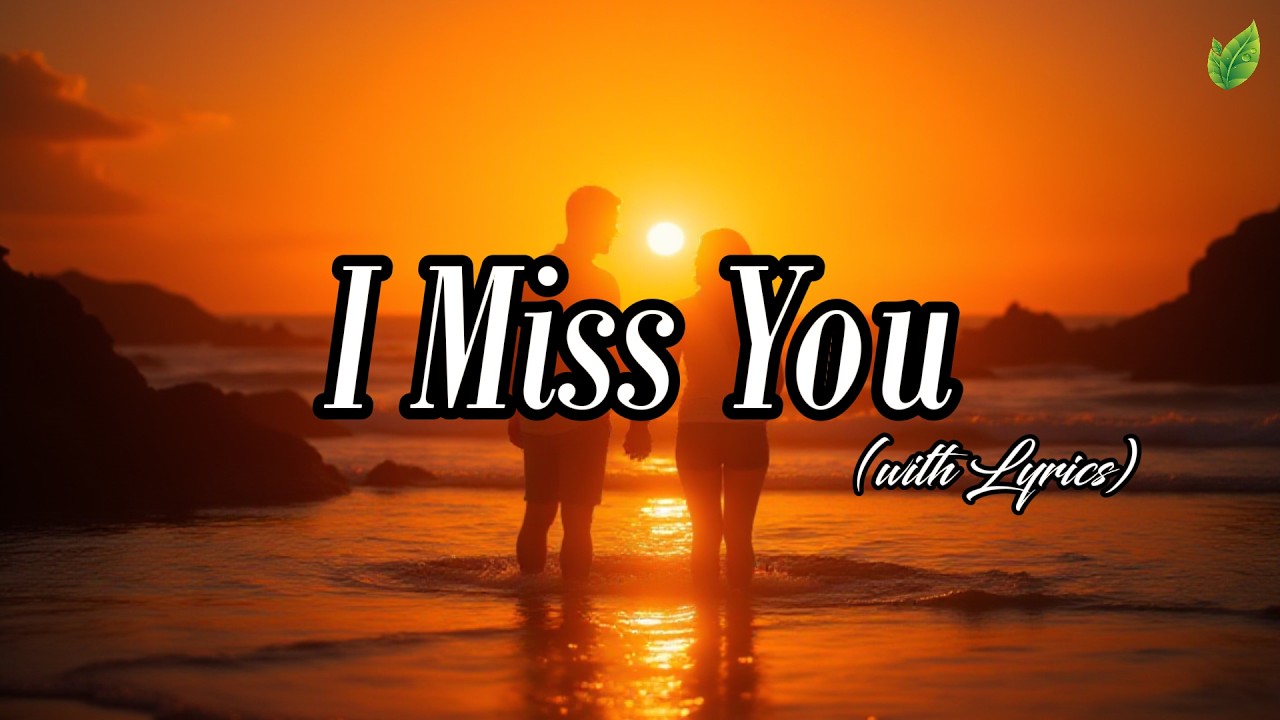 I Miss You | Romantic Love Songs ❤️| Beautiful Love Songs Playlist🎶 | Lyric Video⚡