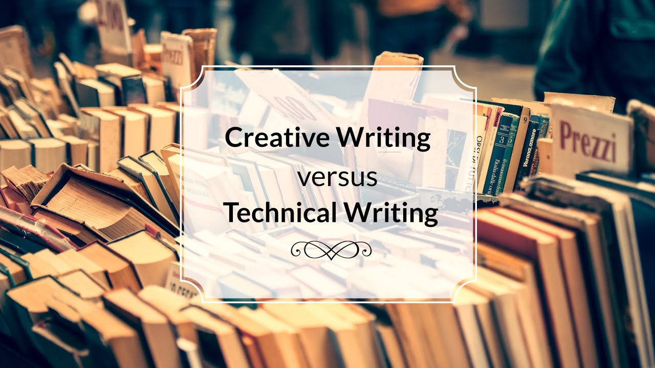 Creative Writing vs. Technical Writing: A Comparison