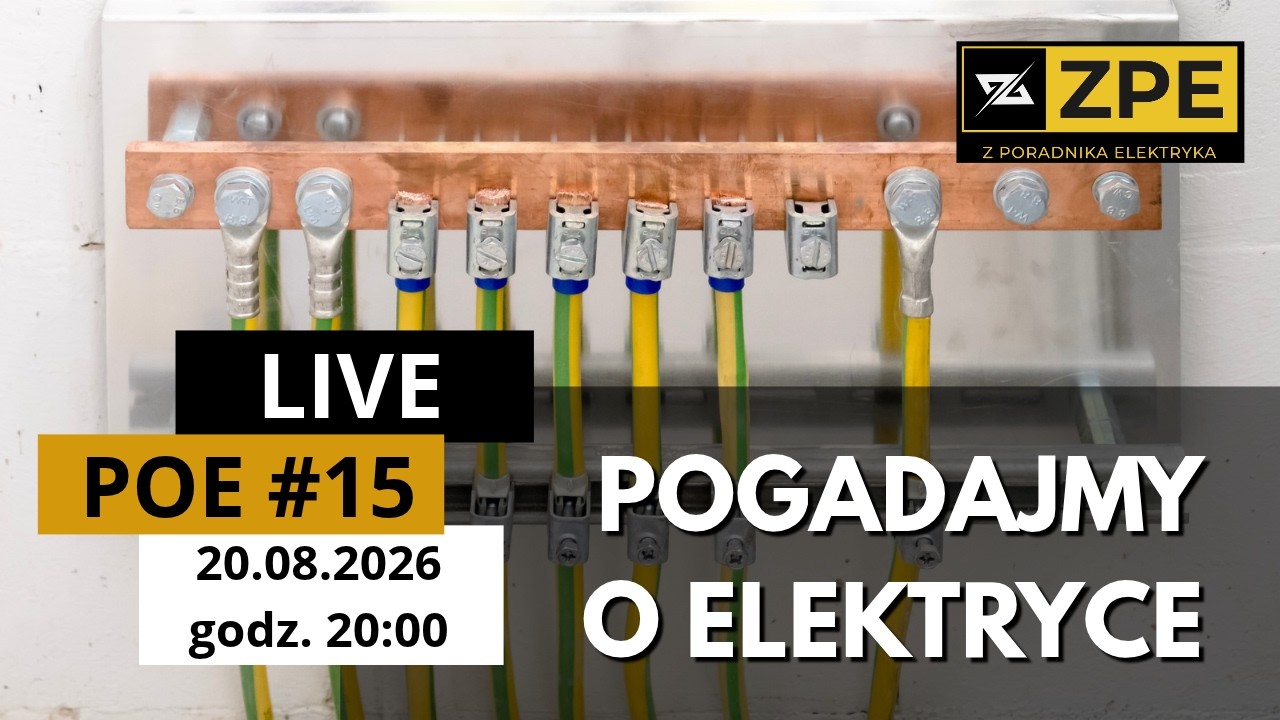 🔴POE #15 czyli Pogadajmy O Elektryce | LIVE | czwartek 20.08.2026 godz. 20:00 | Zapraszam! #poe