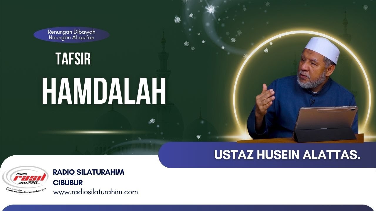Renungan Di Bawah Naungan Al-Qur'an Tafsir 'Hamdalah || Ustaz Husein Alattas