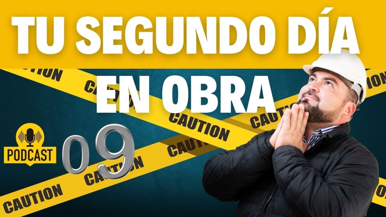 ¿Qué hacer tu segundo día en obra de construcción? – Cristian Villavicencio | Podcast de CVA
