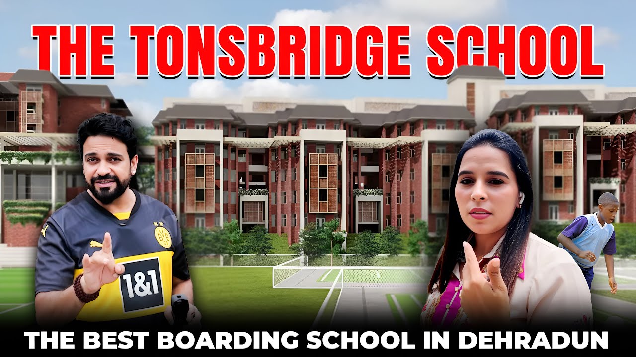 The Tonsbridge School Dehradun | India’s Best Boarding School Tour & Review | Ghumakkad Jodi