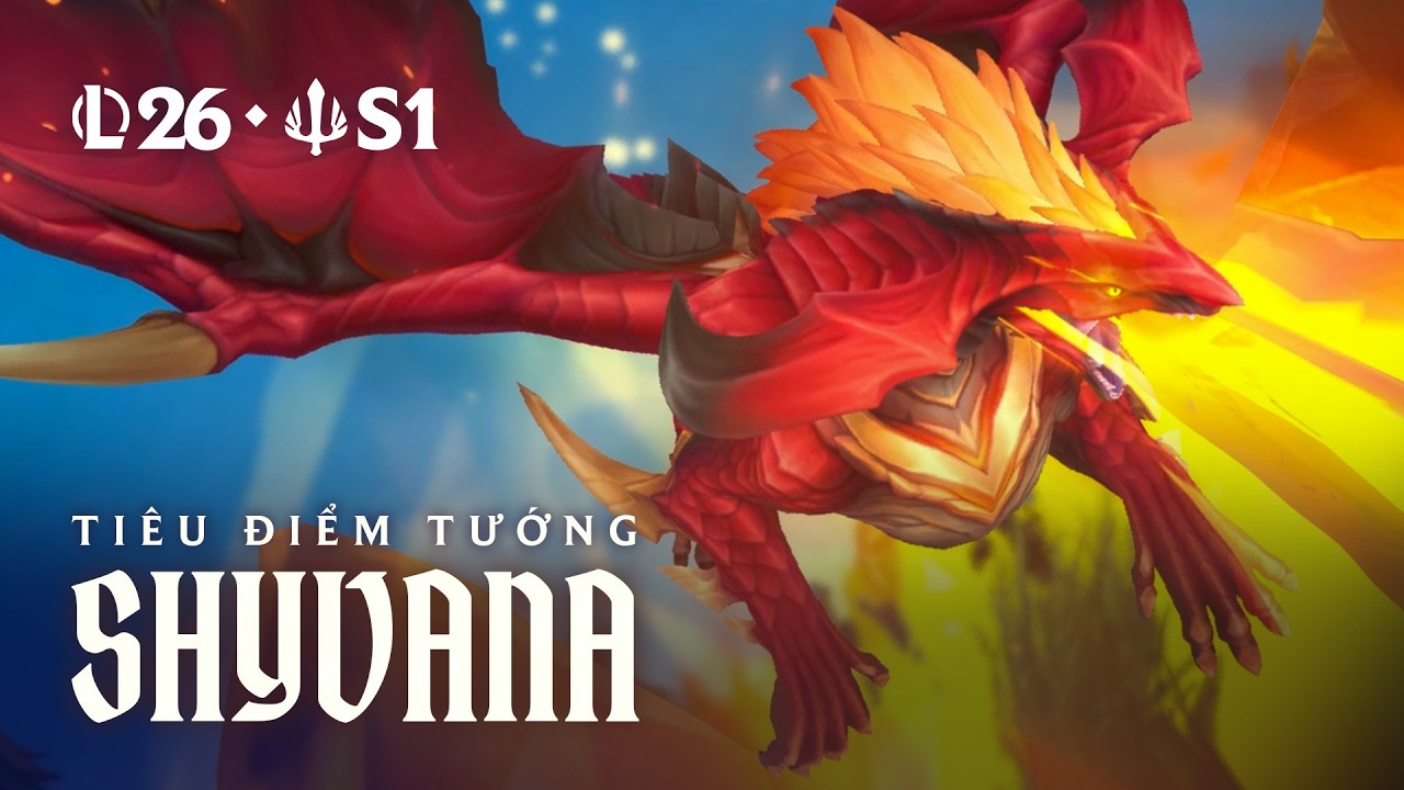 Ti&ecirc;u Điểm Tướng Shyvana | Lối Chơi - Li&ecirc;n Minh Huyền Thoại