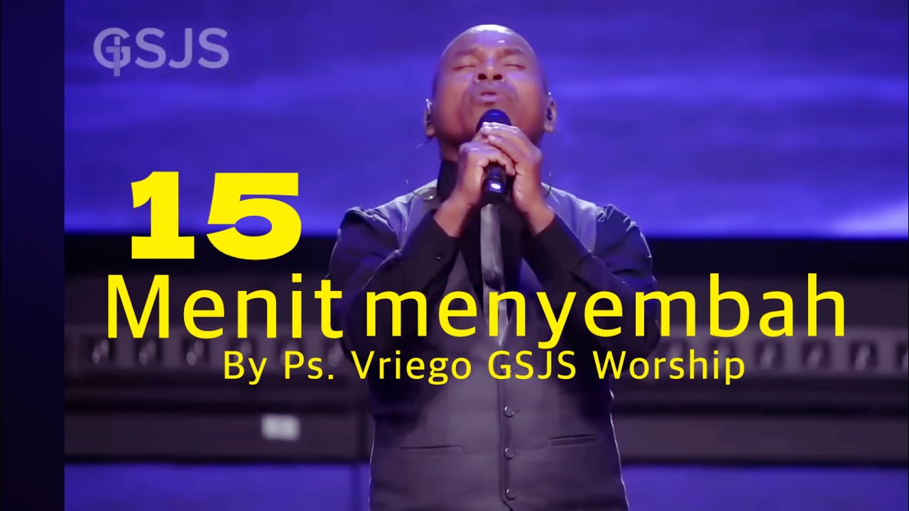 15 Menit Menyembah by Ps. Vriego Soplely || GSJS Pakuwon Mall, Surabaya