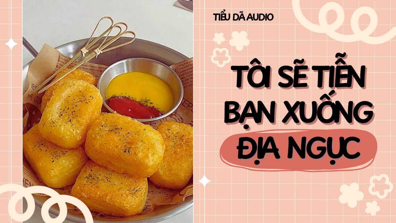 [TRUYỆN AUDIO] [FULL] TÔI SẼ TIỄN BẠN XUỐNG ĐỊA NGỤC // TIỂU DÃ AUDIO SỐ 84
