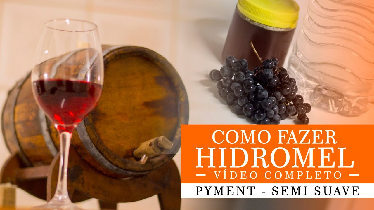 Como fazer Hidromel | Receita PYMENT semi suave
