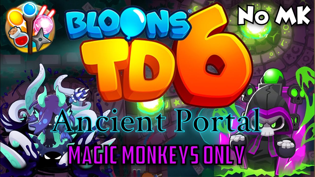 BTD6 - Ancient Portal - Magic Monkeys Only | No Monkey Knowledge (MK) (ft. Quincy)