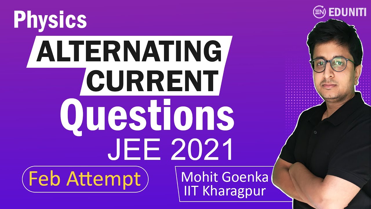 Alternating Current | JEE Main 2021 February Solution | JEE Physics | Mohit Goenka