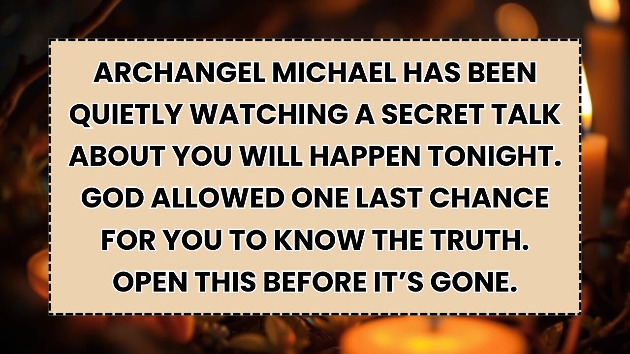 🧿 Archangel Michael Has Been Quietly Watching A Secret Talk About You Will Happen Tonight. God