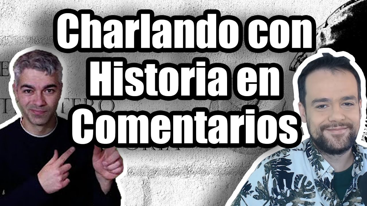 Charlando con @historiaencomentarios