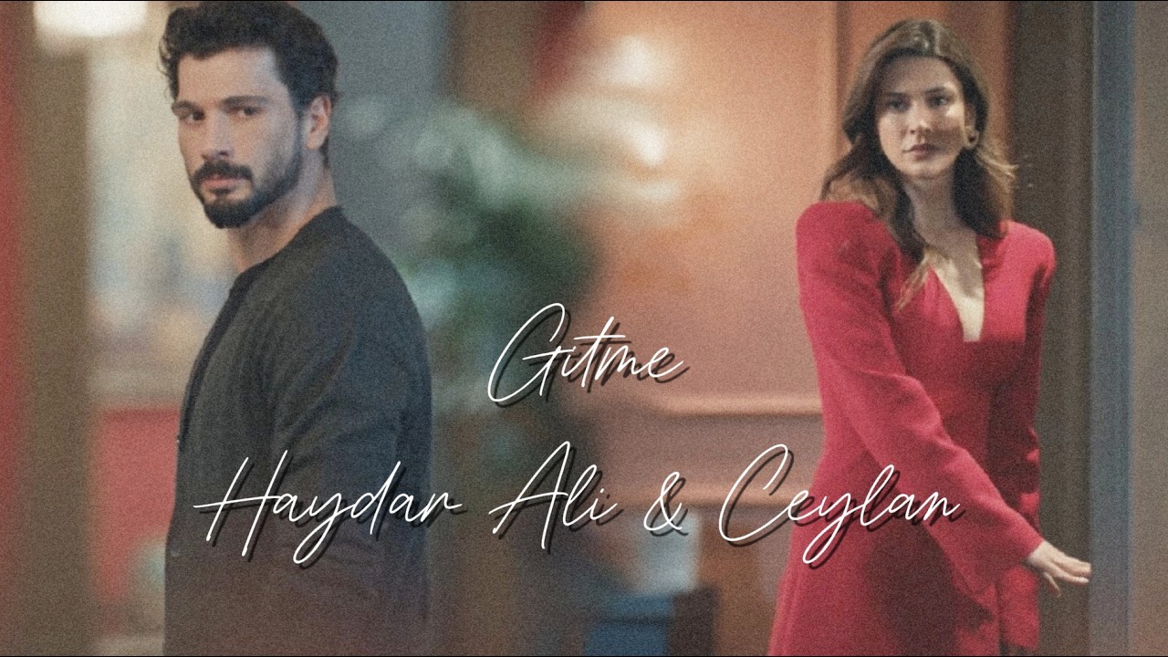 Haydar Ali & Ceylan - Getme