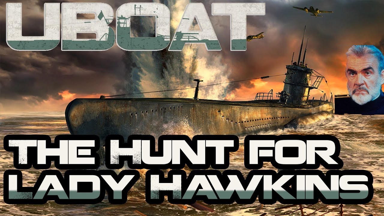 The Hunt For Lady Hawkins - Episode #1 - Uboat Gameplay