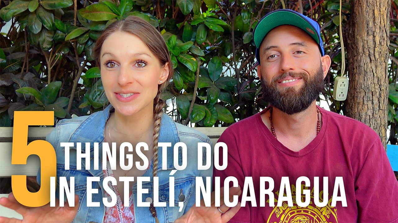 Top 5 Amazing Things to do in Esteli Nicaragua!!