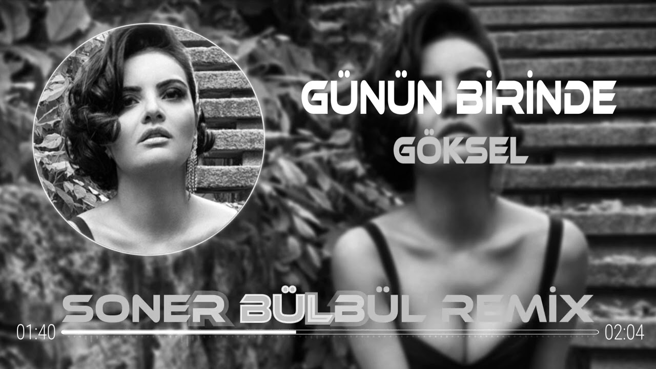 Göksel - Günün Birinde ( Soner Bülbül Remix )