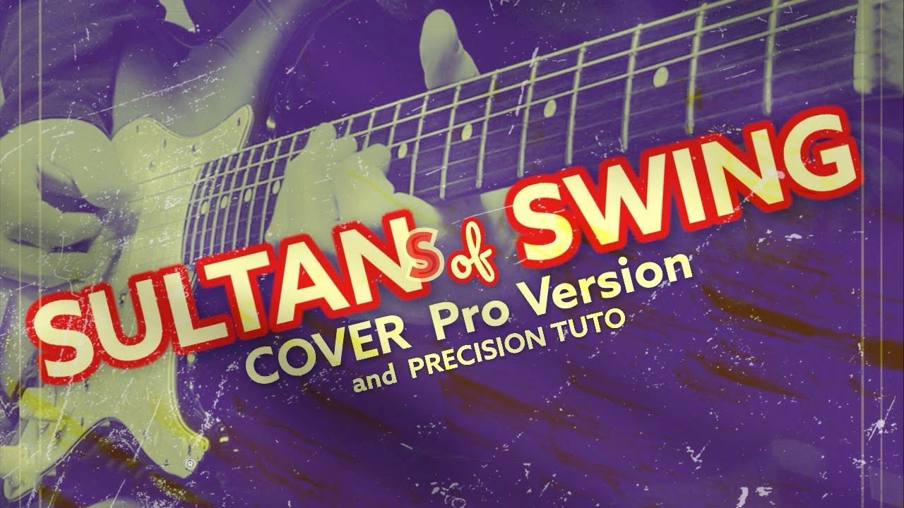 sultans of swing cover pro précision tuto