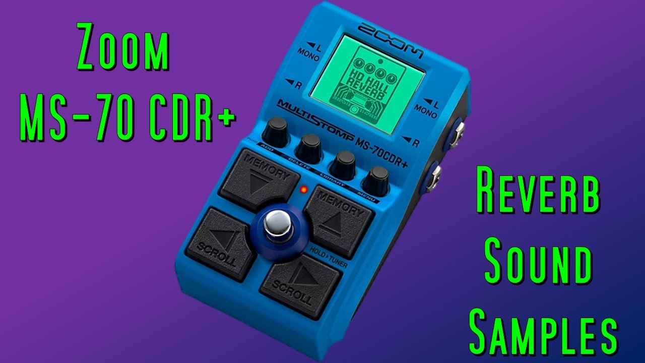 Zoom MS-70CDR+  - Reverb Sound Samples