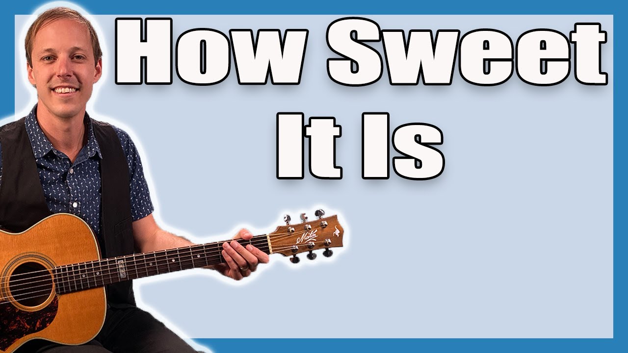 Урок игры на гитаре «How Sweet It Is» от Джеймса Тейлора + руководство + табы