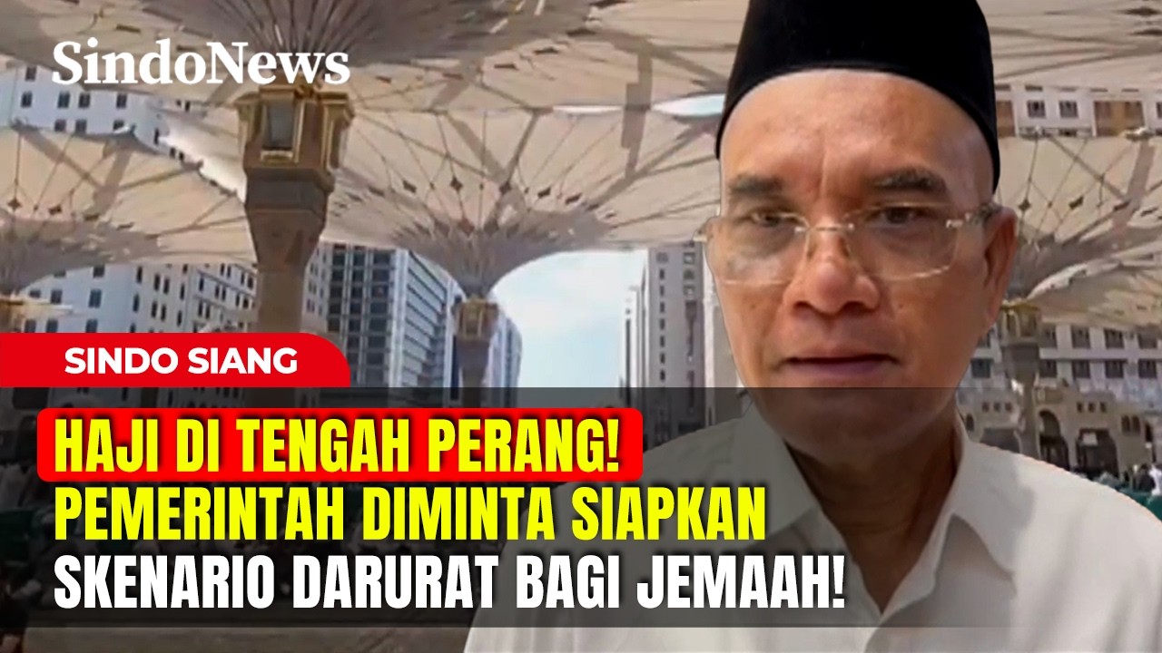 HAJI DI TENGAH PERANG! Pemerintah Diminta Siapkan SKENARIO DARURAT Bagi Jemaah! | Sindo Siang