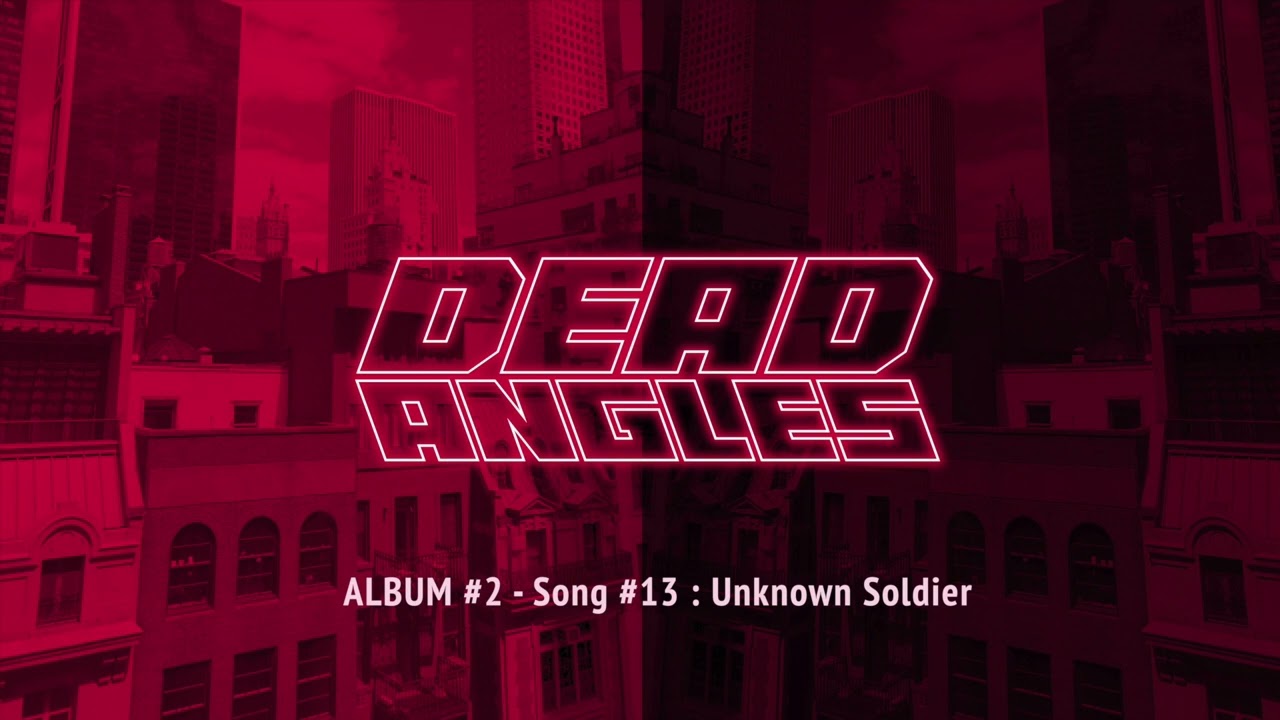 Dead Angles - Unknown Soldier [Official Music Video]