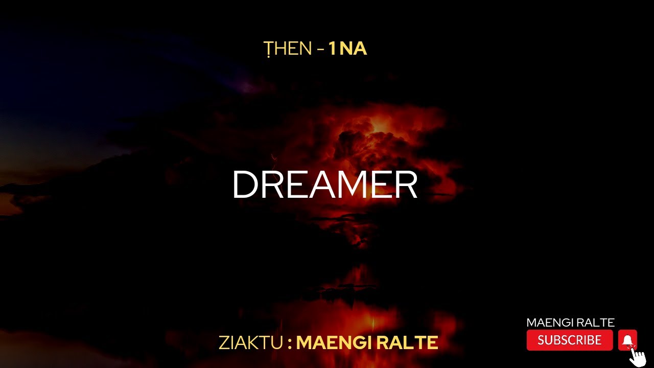 Dreamer - 1 | Ziaktu : Maengi Ralte