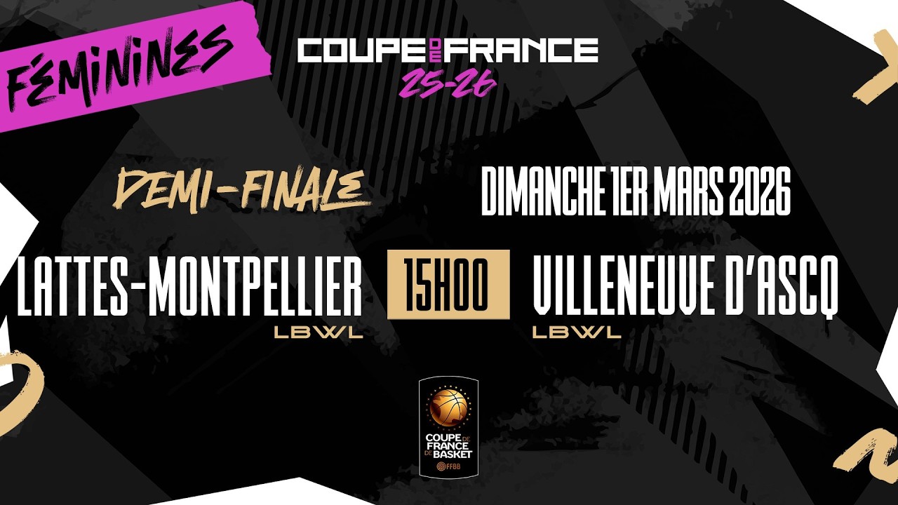 LIVE - COUPE DE FRANCE | Demi-finale : Lattes Montpellier (LBWL) - Villeneuve d'Ascq (LBWL)