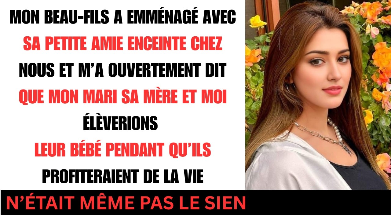 Mon beau-fils a imposé sa copine enceinte puis a dépassé toutes les limites