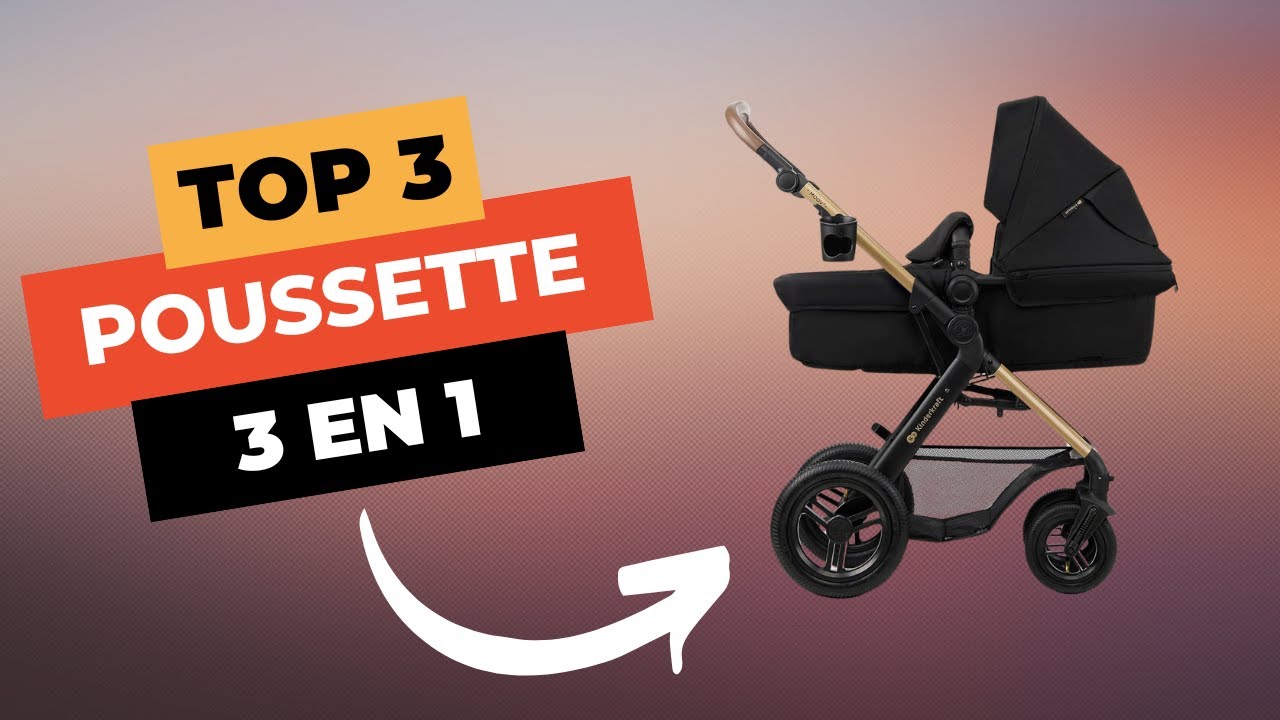 TOP 3 : Meilleure Poussette Trio 3 en 1 2025 🔥