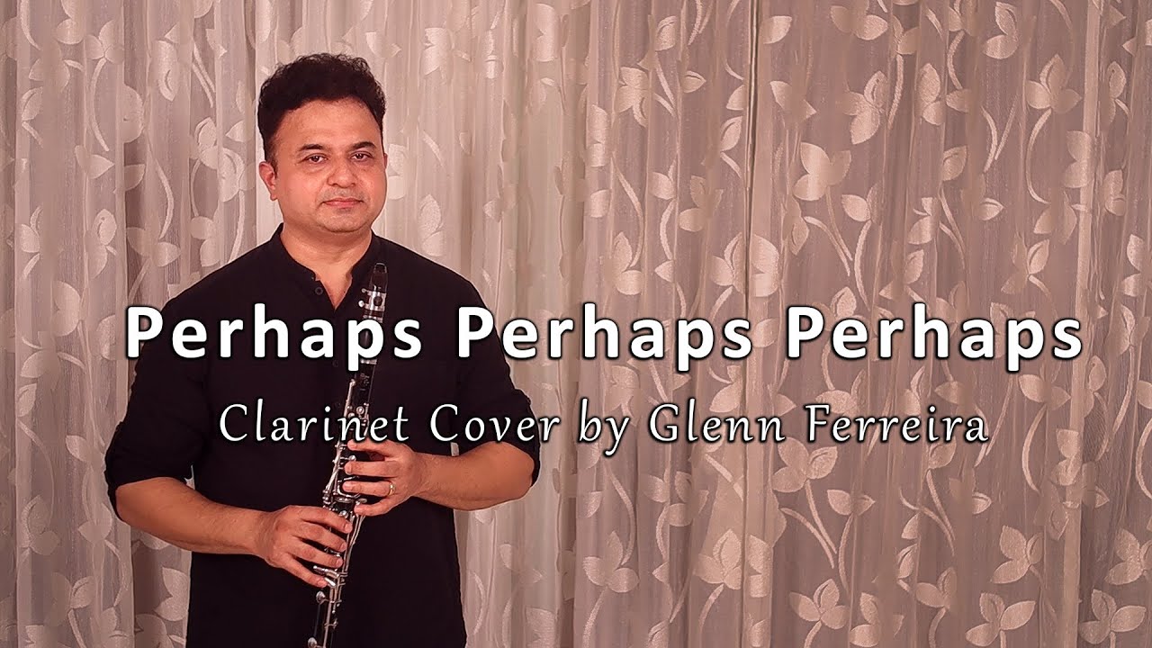 Perhaps Perhaps Perhaps | Doris Day - (Clarinet Cover by Glenn Ferreira)