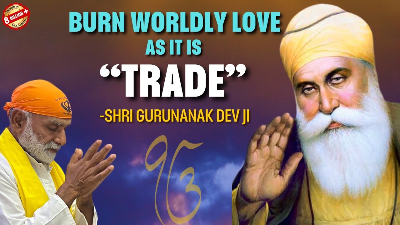 Burn Worldly Love as it is Trade- Shri Guru Nanak Dev Ji | Shabdyog | Meditation through listening