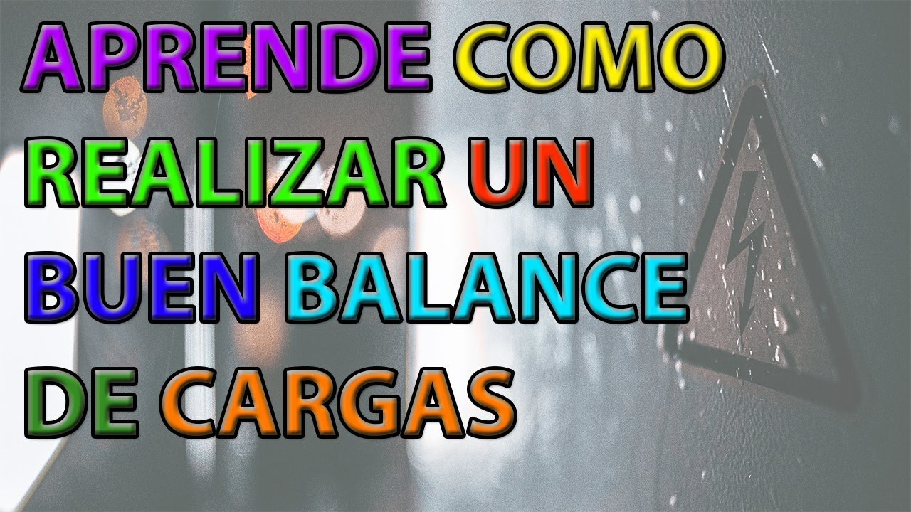 Aprende que tener en cuenta para el balanceo de cargas electricas⚡