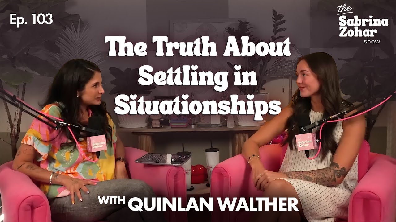 How To Stop Settling with Quinlan Walther | Sabrina Zohar