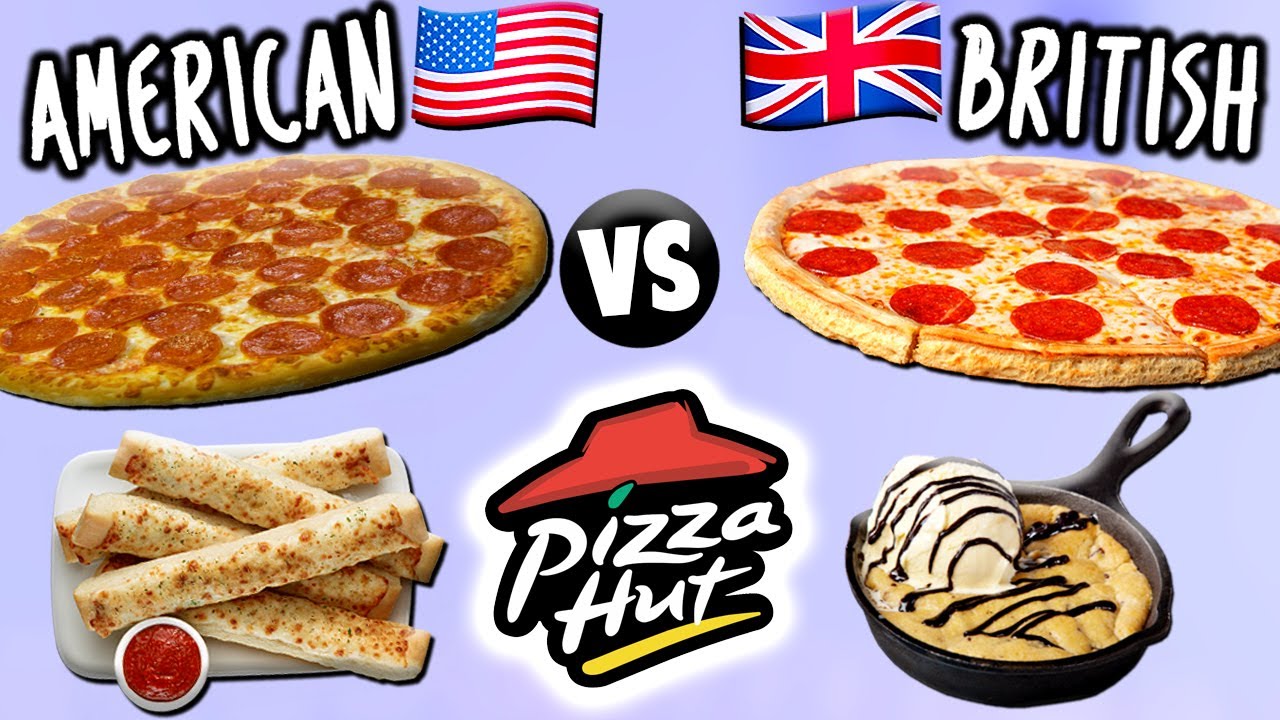 AMERICAN vs. BRITISH Pizza Hut Food