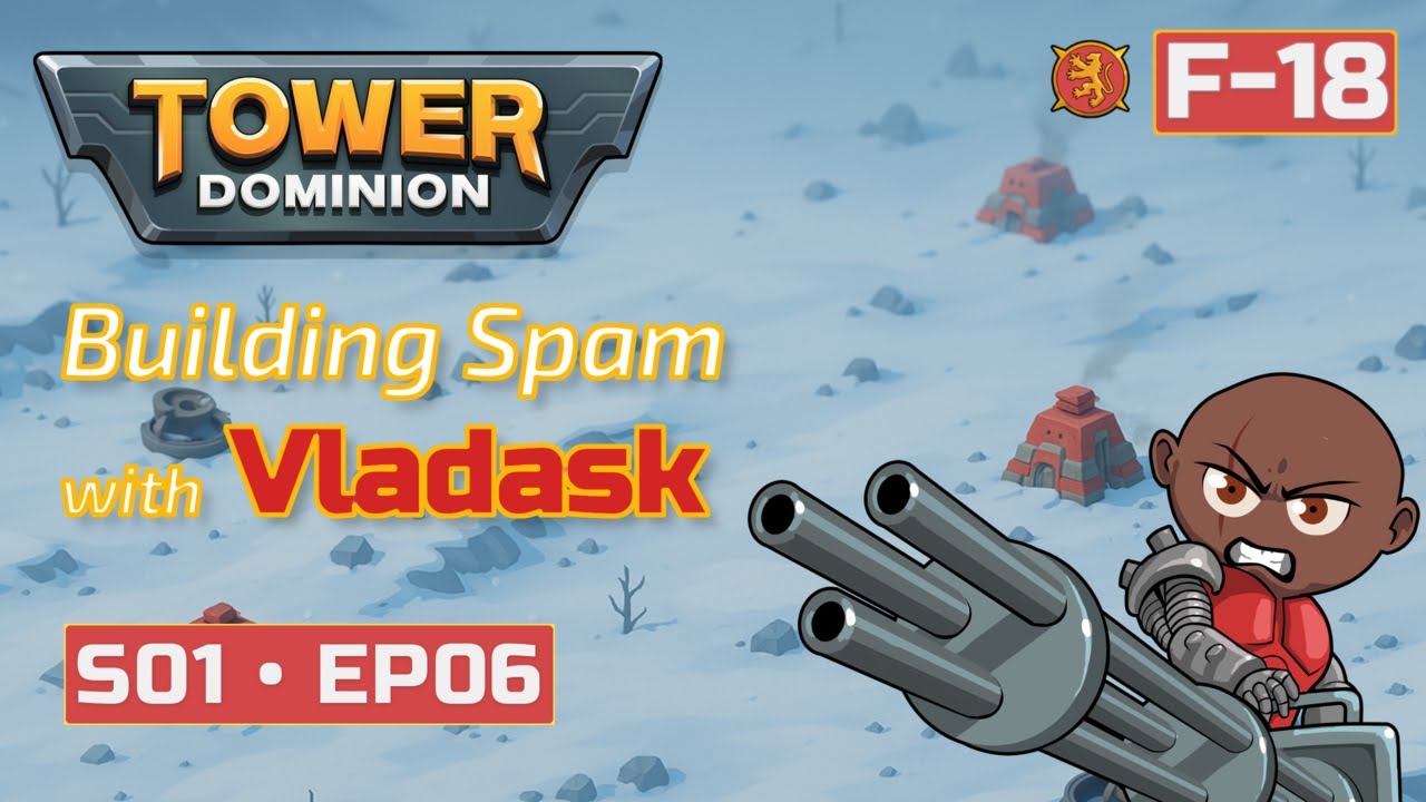 Tower Dominion &ndash; Frontier 18, S01E06: Vladask Building Spam Strategy