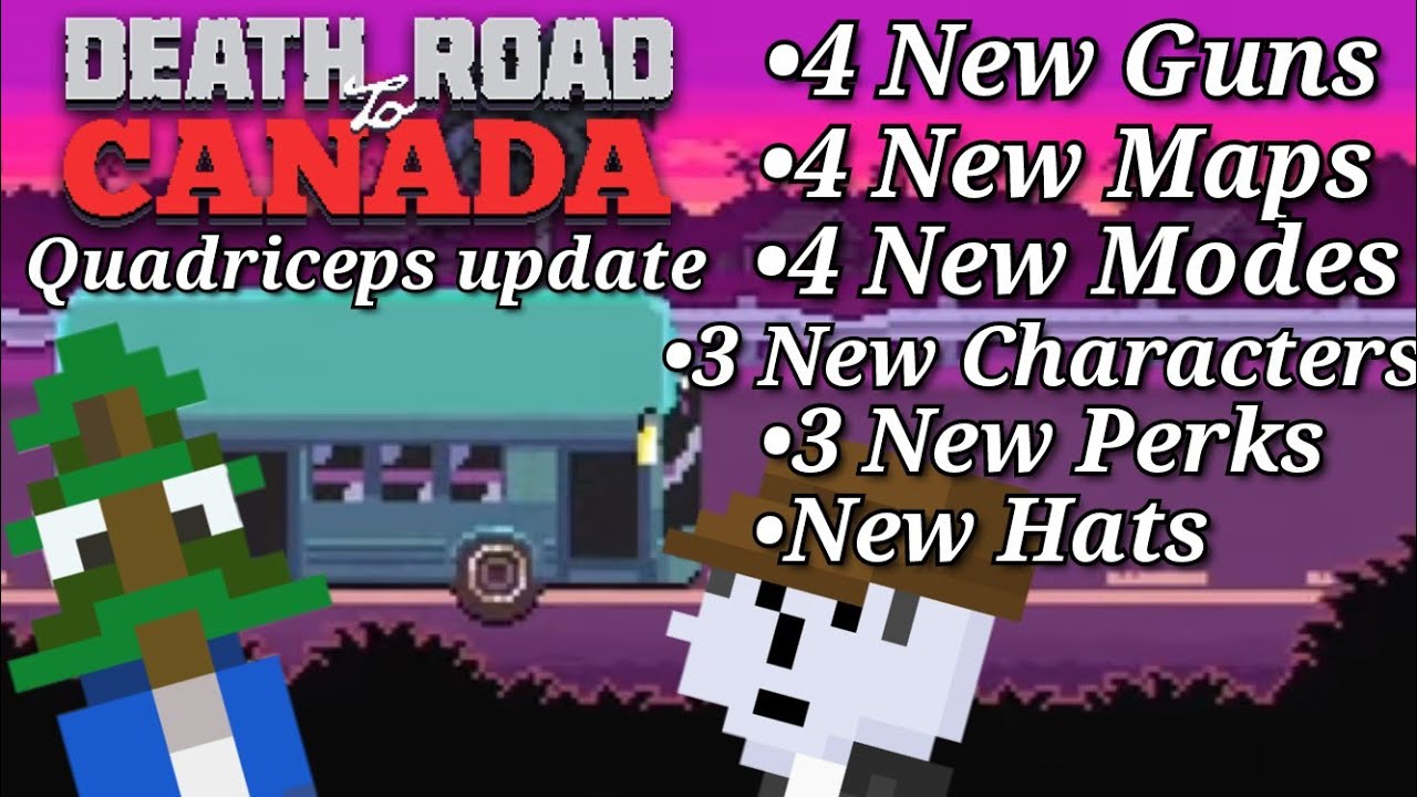 New QUADRICEPS update in Death Road to Canada! New content showcase