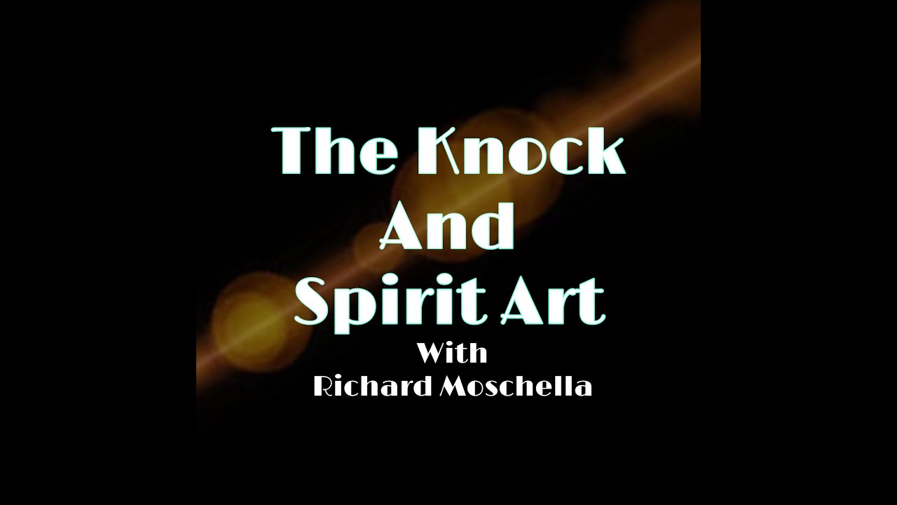 The Knock and Spirit Art with Richard Moschella