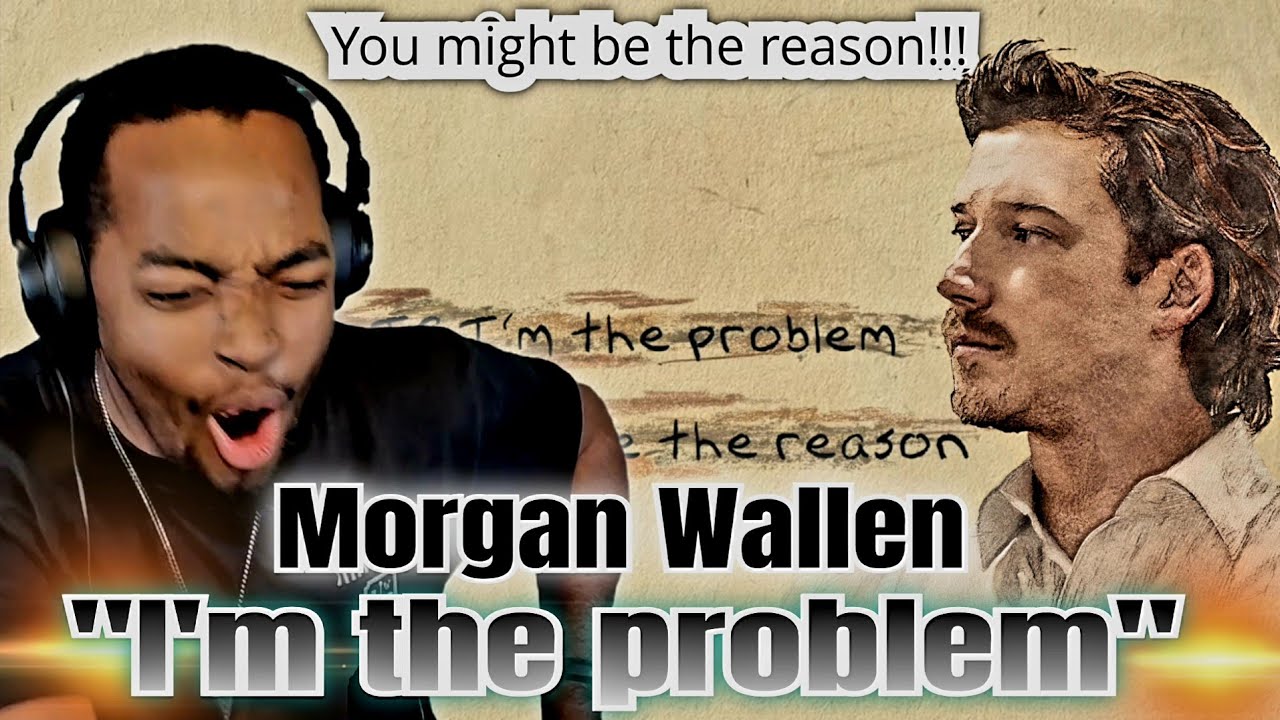Morgan Wallen - I’m The Problem | First Time Reaction
