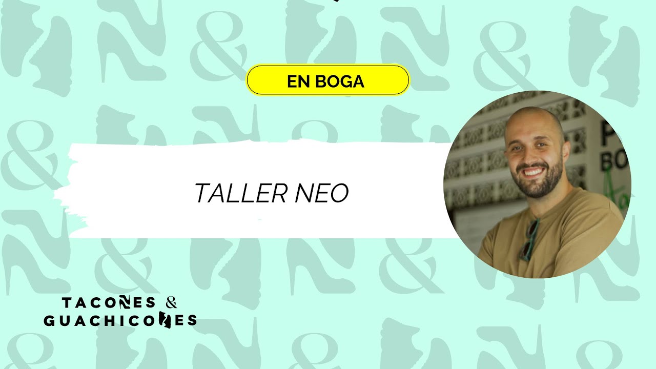 Tacones y Guachicones |￼ Taller Neo