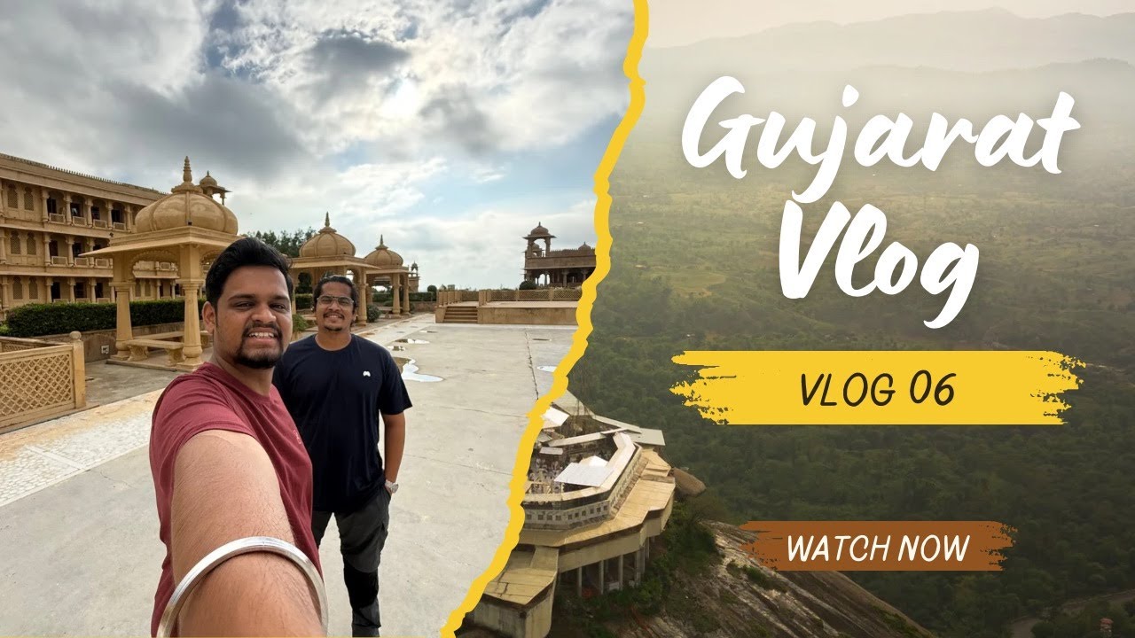 The Gujarat Vlog | Vlog 06