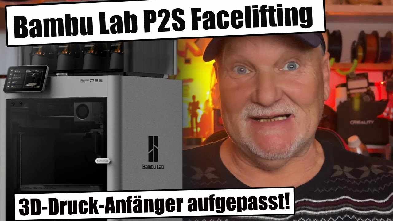 Bambu Lab P2S Facelifting – das perfekte Upgrade für 3D Druck Anfänger!
