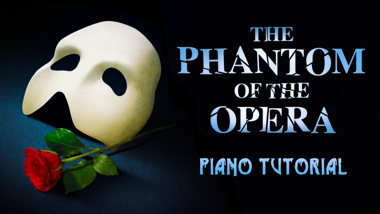 The Phantom of the Opera - Piano Tutorial