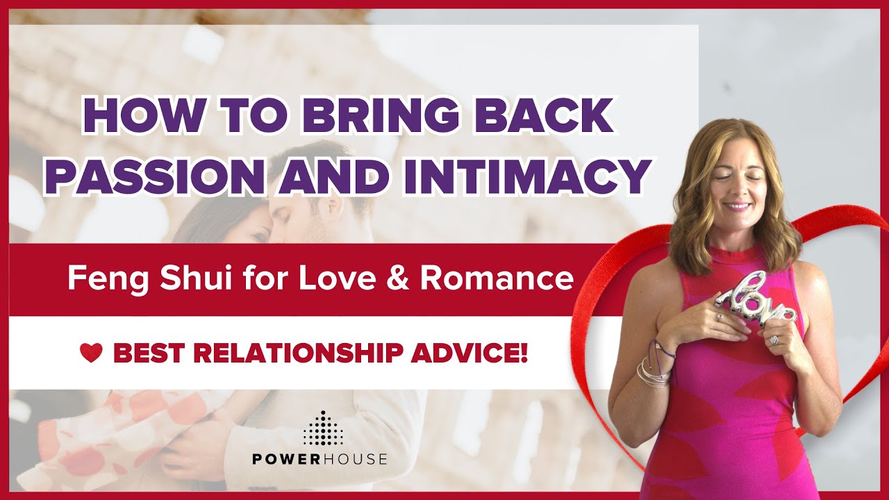 Feng Shui for Love & Romance | How to BRING BACK Passion and Intimacy [BEST RELATIONSHIP ADVICE]
