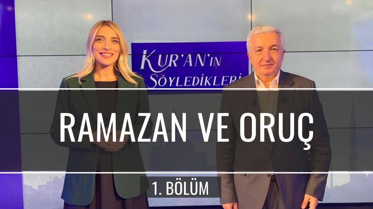Ramazan Ayı ve Oruç [Kur'an'ın Söyledikleri 1. Bölüm] - Prof.Dr. Mehmet Okuyan