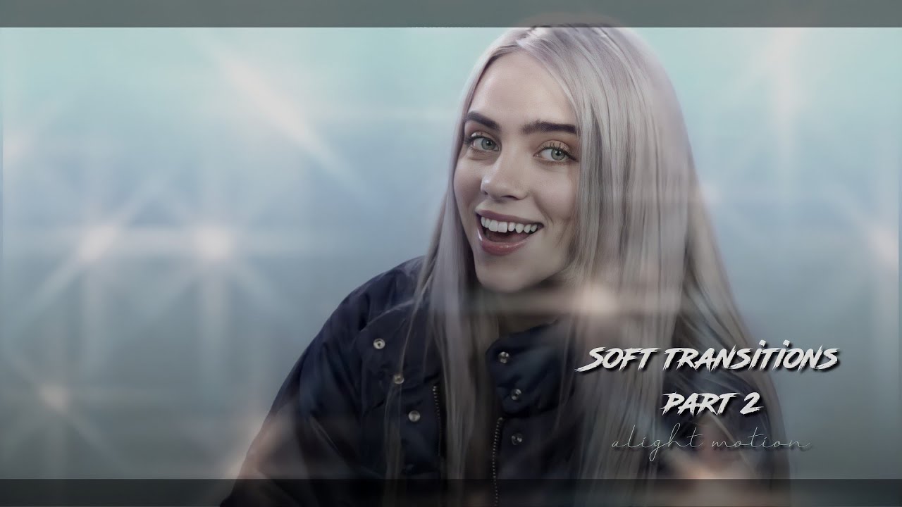 soft transitions pt.2 | alight motion