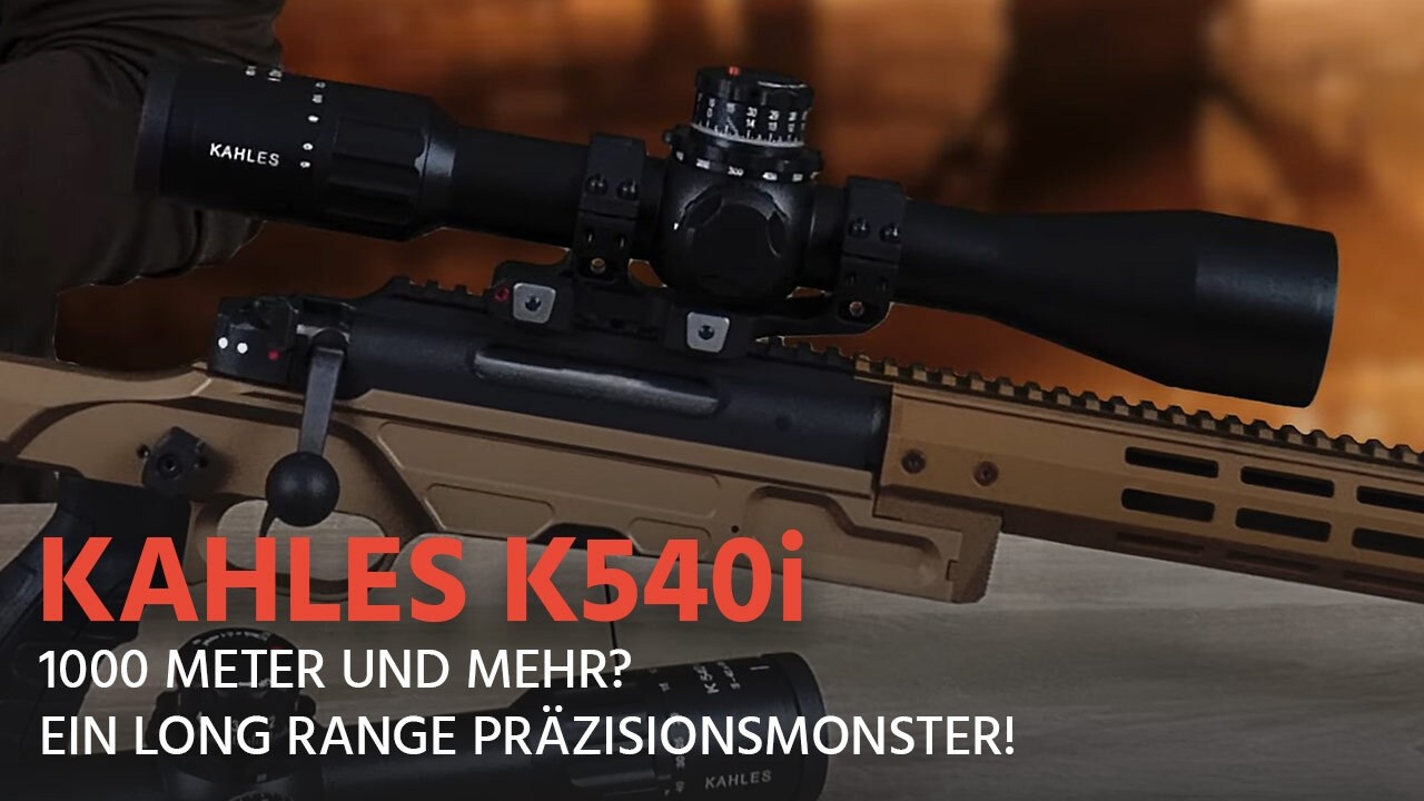 1000 Meter und mehr? Kein Problem! Das Kahles K540i ist ein Long Range Präzisionsmonster!