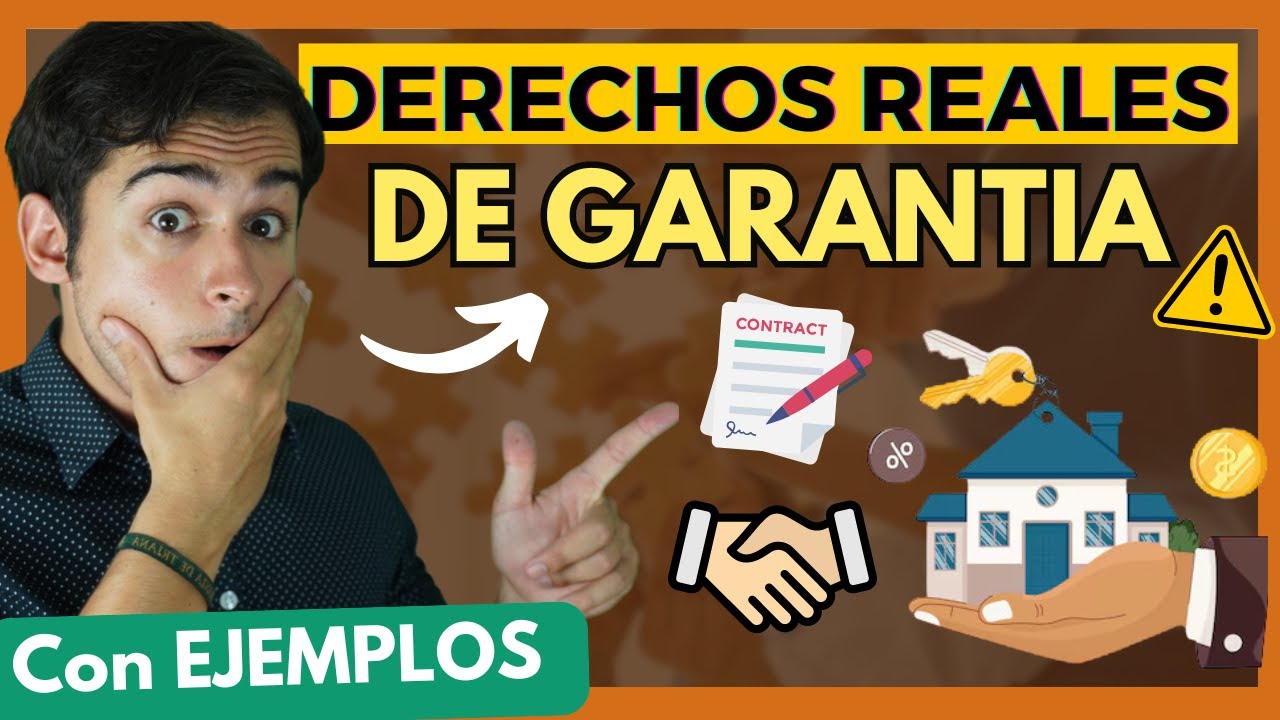 ➡️ Derechos reales de GARANTÍA: ¿Qué son?【Todo Explicado con EJEMPLOS en 6 PASOS]