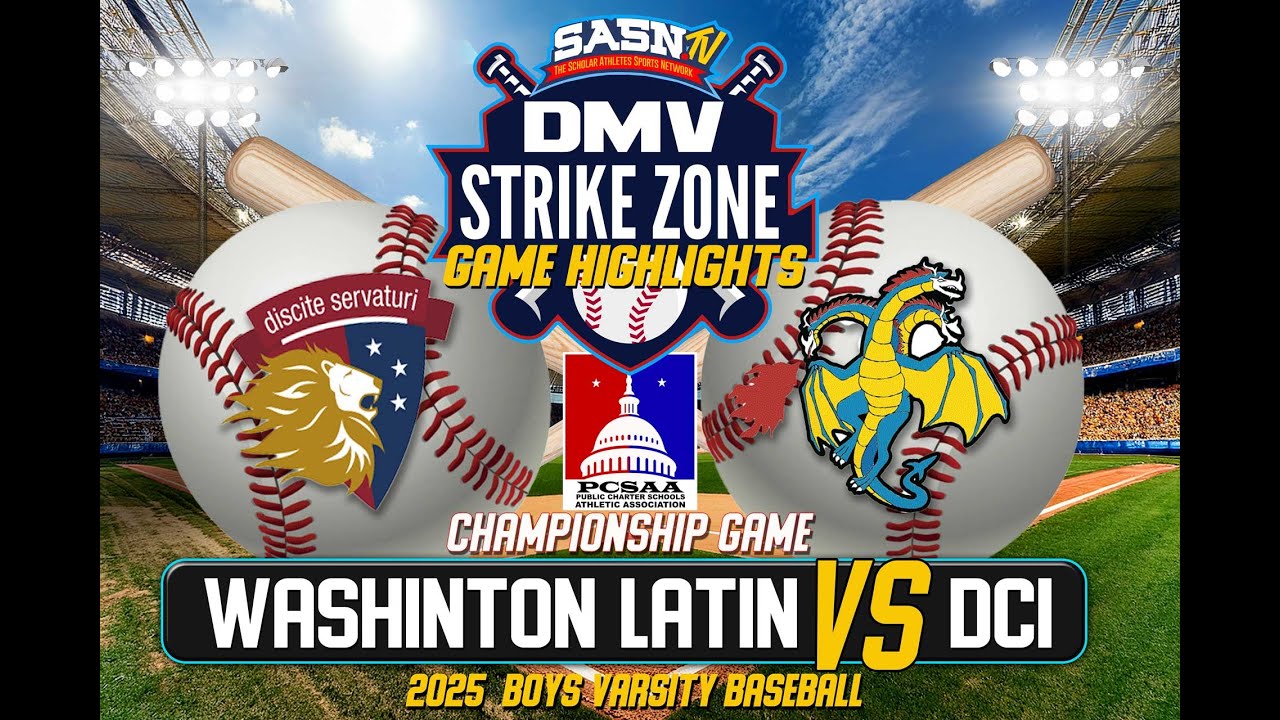 Washington Latin Lions Vs DCI Dragons  |  PCSAA Championship Varsity Baseball Game Highlights