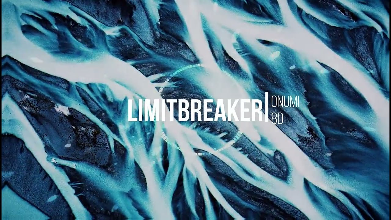 Onumi - LimitBreaker  // 8D //