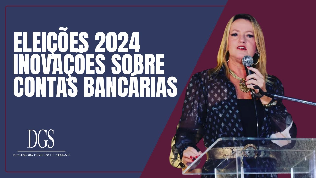 Elei&ccedil;&otilde;es 2024 - Inova&ccedil;&otilde;es sobre contas banc&aacute;rias