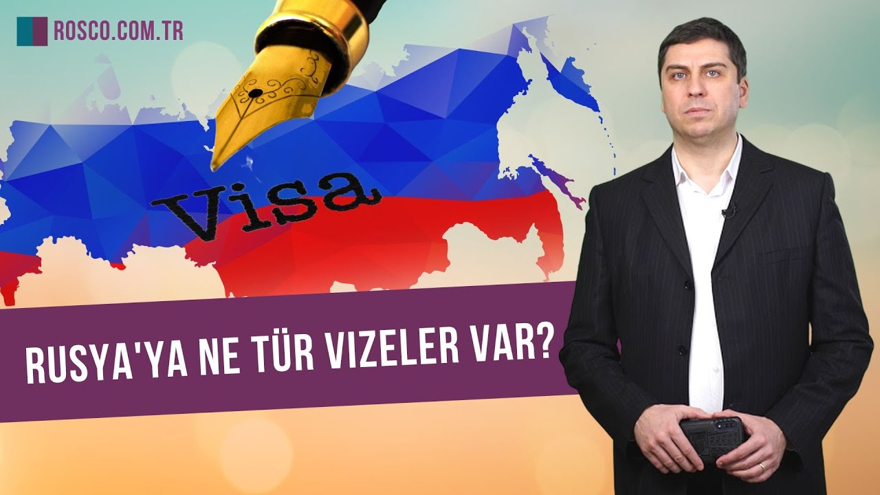 Rusya'ya ne tür vizeler var?