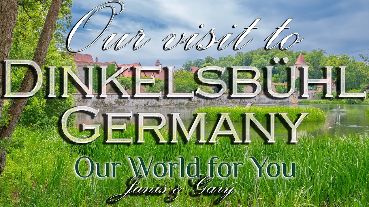 Our visit to Dinkelsbühl in Bavaria, Germany